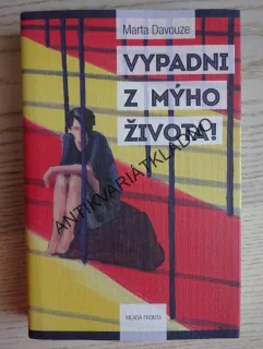 VYPADNI Z MÝHO ŽIVOTA!, MARTA DAVOUZE, **an