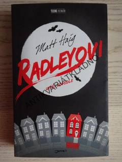 RADLEYOVI, UPÍŘI ODVEDLE, MATT HAIG, **an