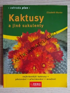 KAKTUSY A JINÉ SUKULENTY, ELISABETH MANKE, **an