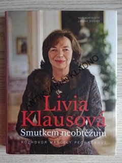 LIVIA KLAUSOVÁ, SMUTKEM NEOBTĚŽUJU, ROZHOVOR MARCELY PECHÁČKOVÉ, **an