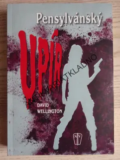 PENSYLVÁNSKÝ UPÍR, DAVID WELLINGTON, **an
