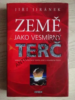 ZEMĚ JAKO VESMÍRNÝ TERČ, JIŘÍ JIRÁNEK, **an