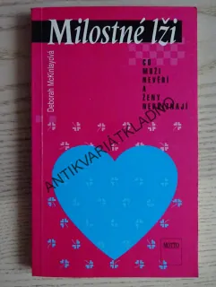 MILOSTNÉ LŽI ANEB CO MUŽI NEVĚDÍ A ŽENY NEPŘIZNAJÍ, DEBORAH MCKINLAYOVÁ, **an