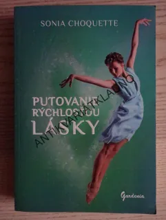 PUTOVANIE RÝCHLOSŤOU LÁSKY, SONIA CHOQUETTE, **an