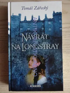NÁVRAT NA LONGSTRAY, TOMÁŠ ZÁŘECKÝ, **an