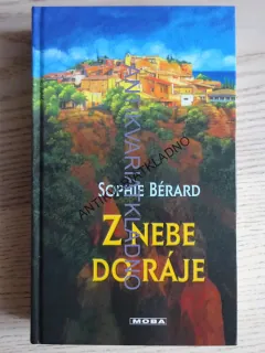 Z NEBE DO RÁJE, BÉRARD SOPHIE, **an