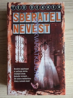 SBĚRATEL NEVĚST, TED DEKKER, **an