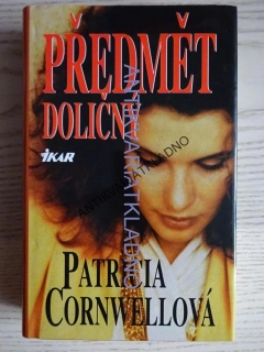 PŘEDMĚT DOLIČNÝ, PATRICIA CORNWELLOVÁ, **an