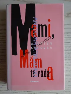 MAMI, MÁM TĚ RÁDA, WILLIAM SAROYAN, 1998, **an