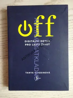 OFF - DIGITÁLNÍ DETOX PRO LEPŠÍ ŽIVOT, TANYA GOODINOVÁ, **an
