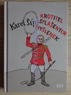 KROTITEL SPLAŠENÝCH MYŠLENEK, KAREL ŠÍP, **an