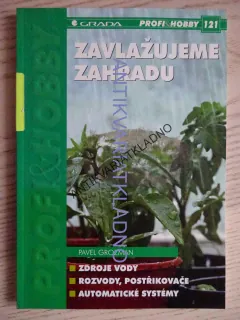 ZAVLAŽUJEME ZAHRADU, PROFI&HOBBY 121, PAVEL GROZMAN, **an