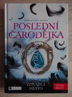 POSLEDNÍ ČARODĚJKA, ZPÍVAJÍCÍ MĚSTO, CHRISTOPH MARZI, **an
