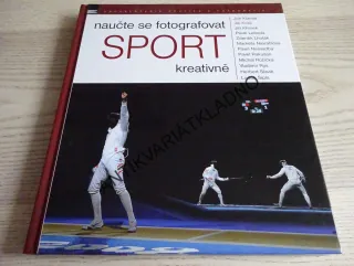 NAUČTE SE FOTOGRAFOVAT SPORT KREATIVNĚ, JIŘÍ KOLIŠ A KOLEKTIV AUTORŮ, **an