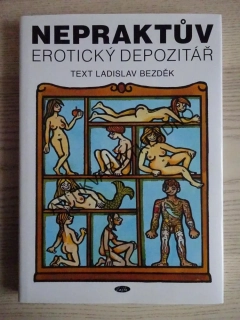 NEPRAKTŮV EROTICKÝ DEPOZITÁŘ, LADISLAV BEZDĚK, NEPRAKTA, **an