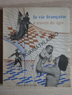 LA VIE FRANCAISE, A TRAVERS LES AGES, FRANCOUZSKY, **an