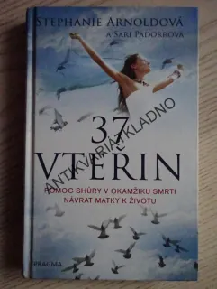 37 VTEŘIN, STEPHANIE ARNOLDOVÁ, SARI PADORROVÁ, **an