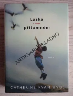 LÁSKA V ČASE PŘÍTOMNÉM, CATHERINE RYAN HYDEOVÁ, **an