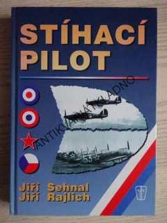 STÍHACÍ PILOT, JIŘÍ RAJLICH, JIŘÍ SEHNAL, **an