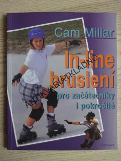 IN-LINE BRUSLENÍ PRO ZAČÁTEČNÍKY I POKROČILÉ, CAM MILLAR, **an