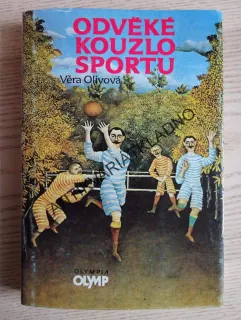ODVĚKÉ KOUZLOU SPORTU, VĚRA OLIVOVÁ, **an