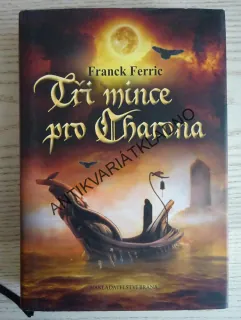TŘI MINCE PRO CHARONA, FRANCK FERRIC, **an