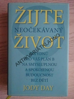 ŽIJTE NEOČEKÁVANÝ ŽIVOT, JODY DAY, **an