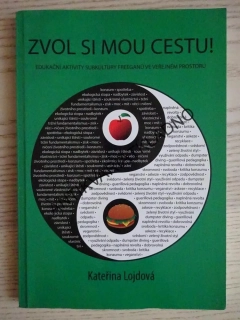 ZVOL SI MOU CESTU!, KATEŘINA LOJDOVÁ, **an