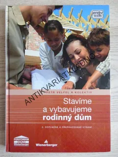 STAVÍME A VYBAVUJEME RODINNÝ DŮM, PETR VELFEL A KOLEKTIV, **an