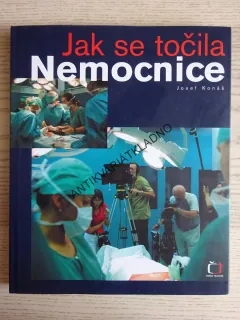 JAK SE TOČILA NEMOCNICE, NEMOCNICE NA KRAJI MĚSTA, JOSEF KONÁŠ, **an