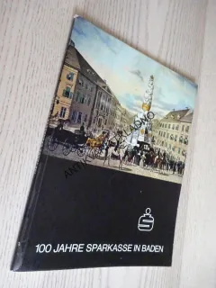 100 JAHRE SPARKASSE IN BADEN, ČESKÁ SPOŘITELNA, **an