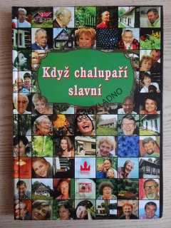 KDYŽ CHALUPAŘÍ SLAVNÍ, **an