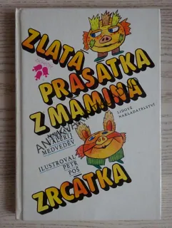 ZLATÁ PRASÁTKA Z MÁMINA ZRCÁTKA, VALERIJ MEDVĚDĚV, **an