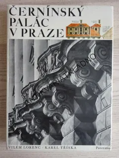 ČERNÍNSKÝ PALÁC V PRAZE, VILÉM LORENC, KAREL TŘÍSKA, **an