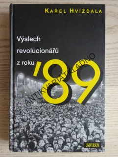 VÝSLECH REVOLUCIONÁŘŮ Z ROKU '89, KAREL HVÍŽĎALA, , **an