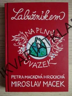 LABUŽNÍKEM NA PLNÝ ÚVAZEK, PETRA MACKOVÁ HROCHOVÁ, MIROSLAV MACEK, **an
