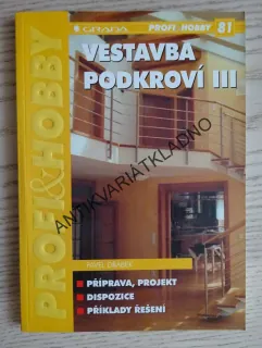 VESTAVBA PODKROVÍ III, PROFI&HOBBY 81, PAVEL DRÁBEK, **an