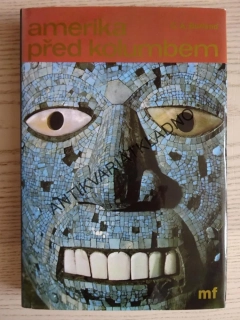 AMERIKA PŘED KOLUMBEM, C. A. BURLAND, **an