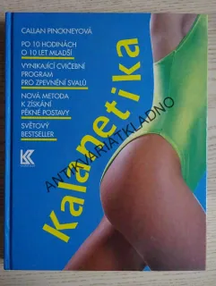 KALANETIKA, CALLAN PINCKNEYOVÁ, **an