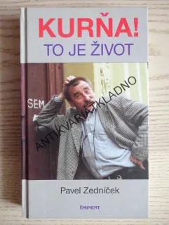 KURŇA! TO JE ŽIVOT, PAVEL ZEDNÍČEK, **an