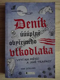 DENÍK ÚÚÚPLNĚ OBYČEJNÉHO VLKODLAKA, TIM COLLINS, **an