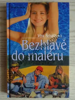BEZHLAVĚ DO MALÉRU, VĚRA ŘEHÁČKOVÁ, **an