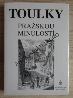 TOULKY PRAŽSKOU MINULOSTÍ, EVA HRUBEŠOVÁ, JOSEF HRUBEŠ, **an