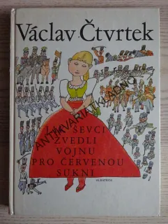 JAK ŠEVCI ZVEDLI VOJNU PRO ČERVENOU SUKNI, VÁCLAV ČTVRTEK, **an