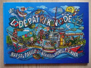 LODĚ PATŘÍ K VODĚ, PAVEL VOLF, PŘEMYSL POVONDRA,  **an