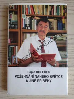 POŽEHNÁNÍ NAHÉHO SVĚTCE A JINÉ PŘÍBĚHY, RAJKO DOLEČEK, **an