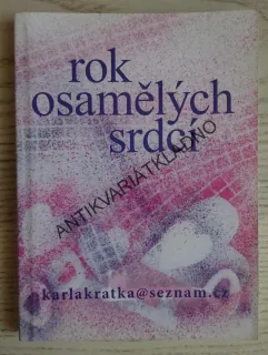 ROK OSAMĚLÝCH SRDCÍ, KARLA KRÁTKÁ, **an