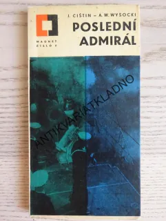 POSLEDNÍ ADMIRÁL, ČIŠTÍN, WYSOCKI, **an