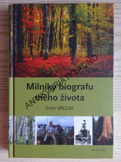 MILNÍKY BIOGRAFU MÉHO ŽIVOTA, ERICH VÁCLAV, **an