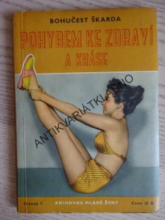 POHYBEM KE ZDRAVÍ A KRÁSE, BOHUČEST ŠKARDA, **an